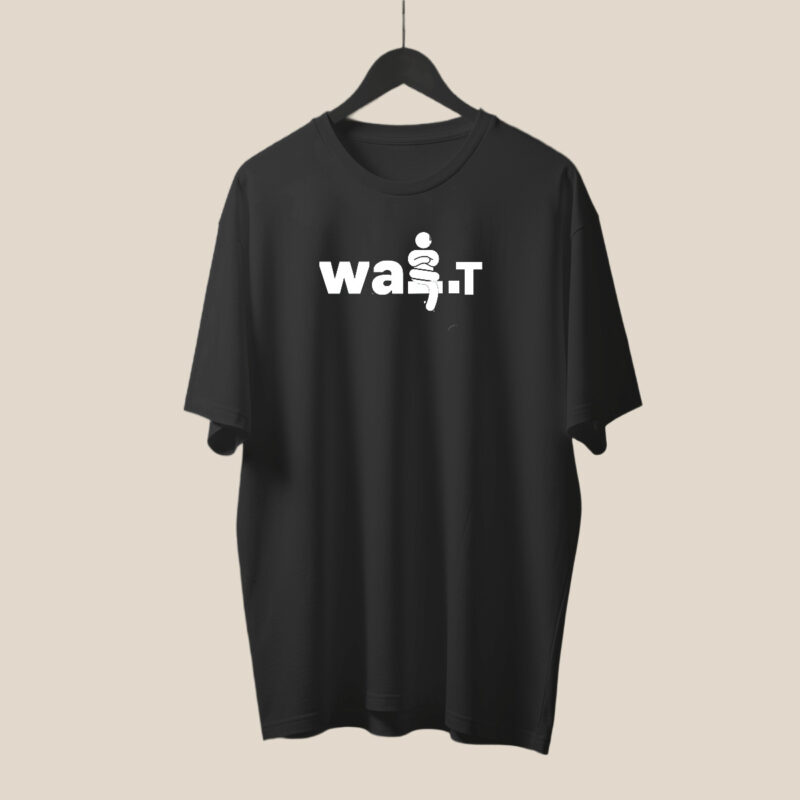 Wait T-Shirt